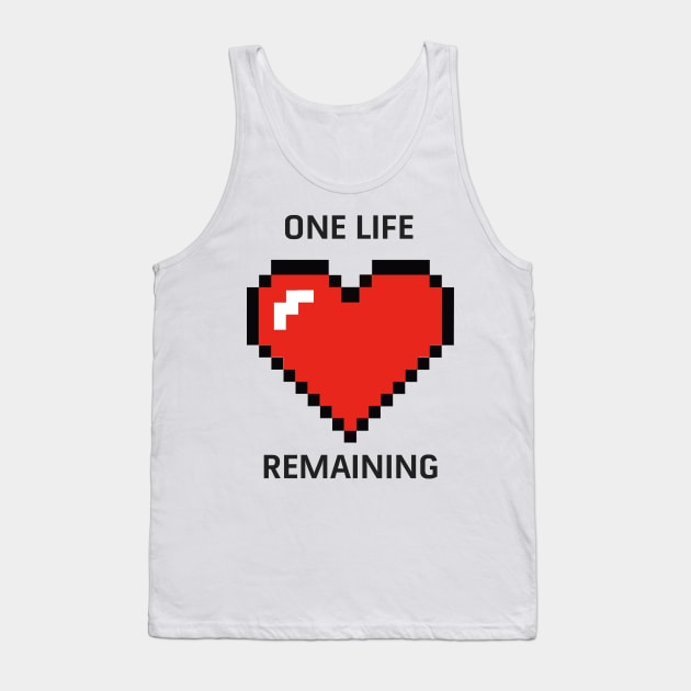 One Life Remaining Tank Top by The Little Aii